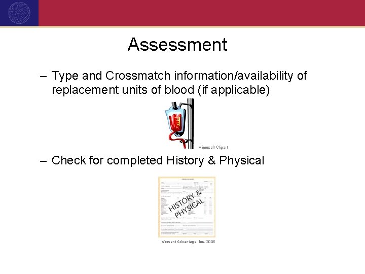 Assessment – Type and Crossmatch information/availability of replacement units of blood (if applicable) Microsoft