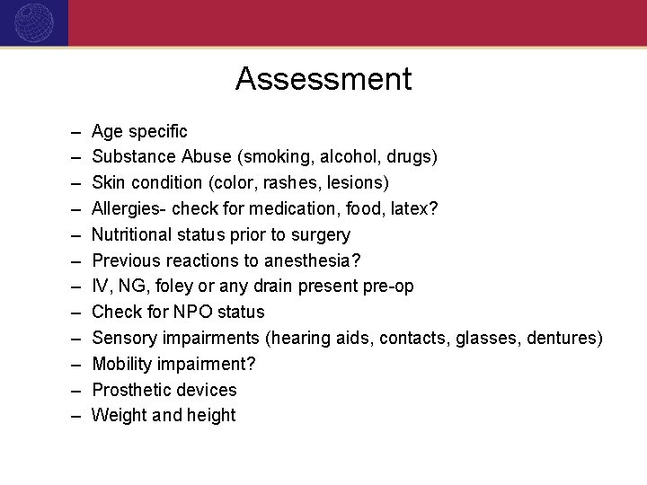 Assessment – – – Age specific Substance Abuse (smoking, alcohol, drugs) Skin condition (color,