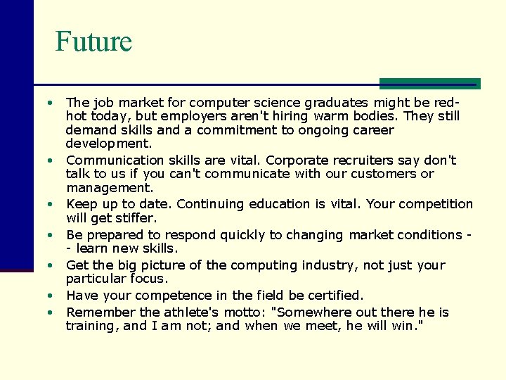 Future • • The job market for computer science graduates might be redhot today, Future • • The job market for computer science graduates might be redhot today,