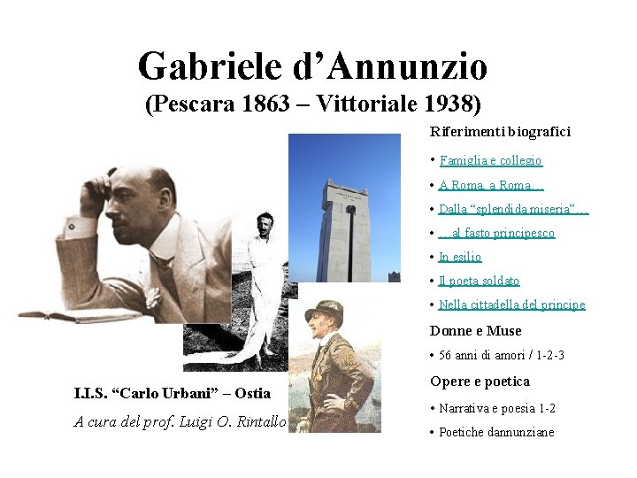 Gabriele d’Annunzio (Pescara 1863 – Vittoriale 1938) Riferimenti biografici • Famiglia e collegio •