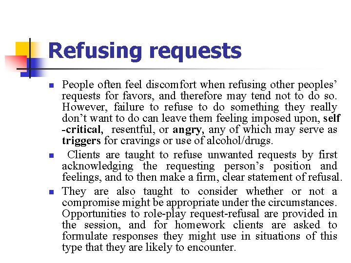 Refusing requests n n n People often feel discomfort when refusing other peoples’ requests