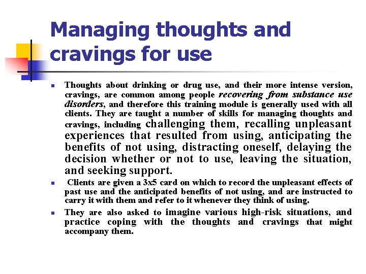 Managing thoughts and cravings for use n Thoughts about drinking or drug use, and