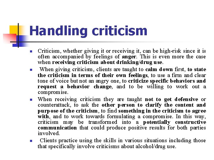 Handling criticism n n Criticism, whether giving it or receiving it, can be high-risk