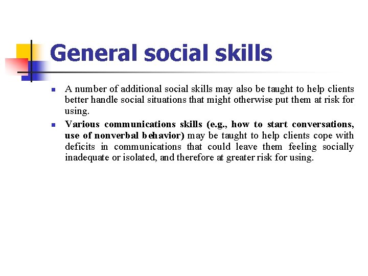 General social skills n n A number of additional social skills may also be