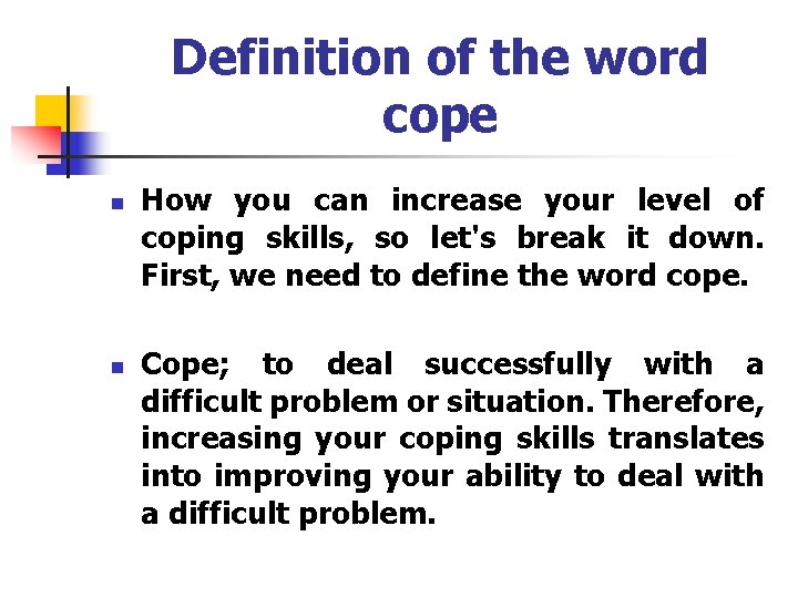Definition of the word cope n n How you can increase your level of