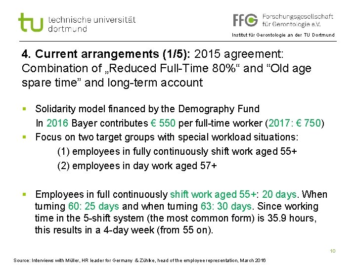 Institut für Gerontologie an der TU Dortmund 4. Current arrangements (1/5): 2015 agreement: Combination