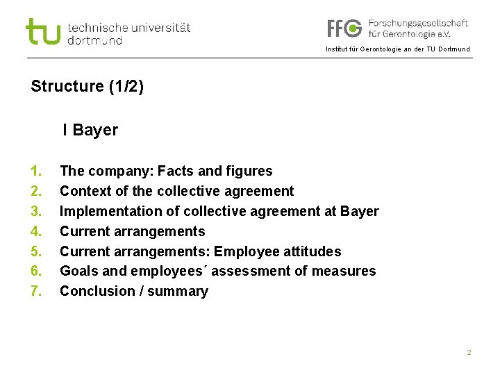 Institut für Gerontologie an der TU Dortmund Structure (1/2) I Bayer 1. 2. 3.