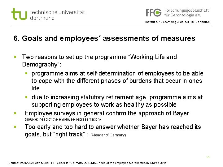 Institut für Gerontologie an der TU Dortmund 6. Goals and employees´ assessments of measures