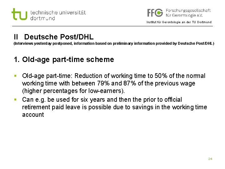 Institut für Gerontologie an der TU Dortmund II Deutsche Post/DHL (Interviews yesterday postponed, information