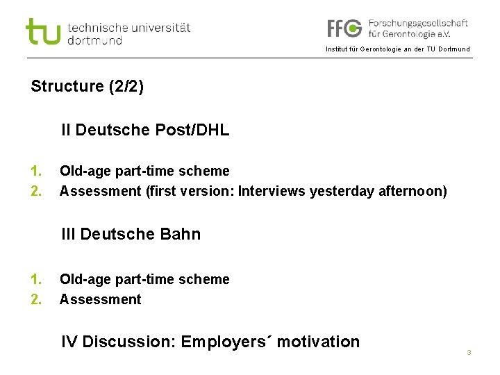 Institut für Gerontologie an der TU Dortmund Structure (2/2) II Deutsche Post/DHL 1. 2.