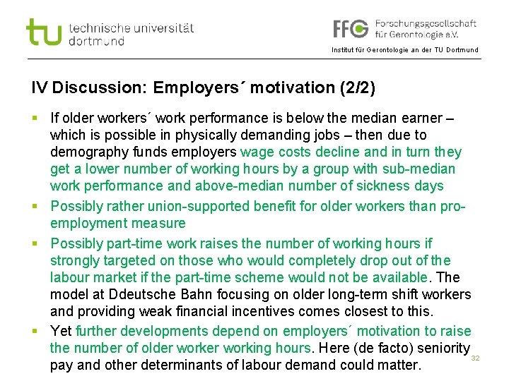 Institut für Gerontologie an der TU Dortmund IV Discussion: Employers´ motivation (2/2) § If