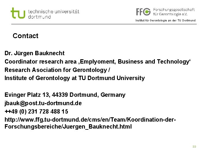 Institut für Gerontologie an der TU Dortmund Contact Dr. Jürgen Bauknecht Coordinator research area