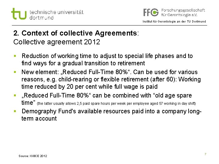 Institut für Gerontologie an der TU Dortmund 2. Context of collective Agreements: Collective agreement