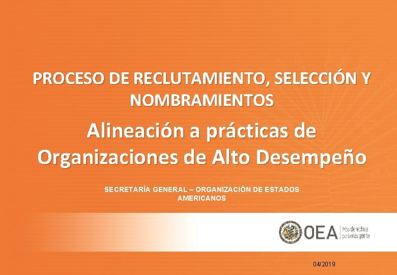 PROCESO DE RECLUTAMIENTO, SELECCIÓN Y NOMBRAMIENTOS Alineación a prácticas de Organizaciones de Alto Desempeño