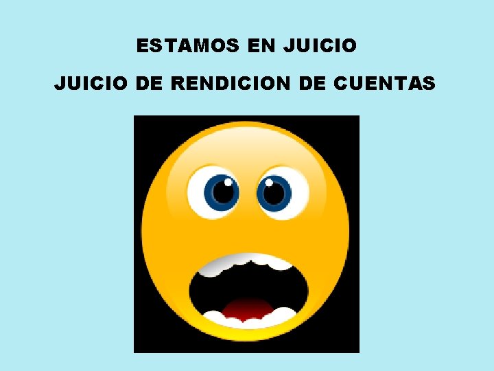 ESTAMOS EN JUICIO DE RENDICION DE CUENTAS TRES ETAPAS 