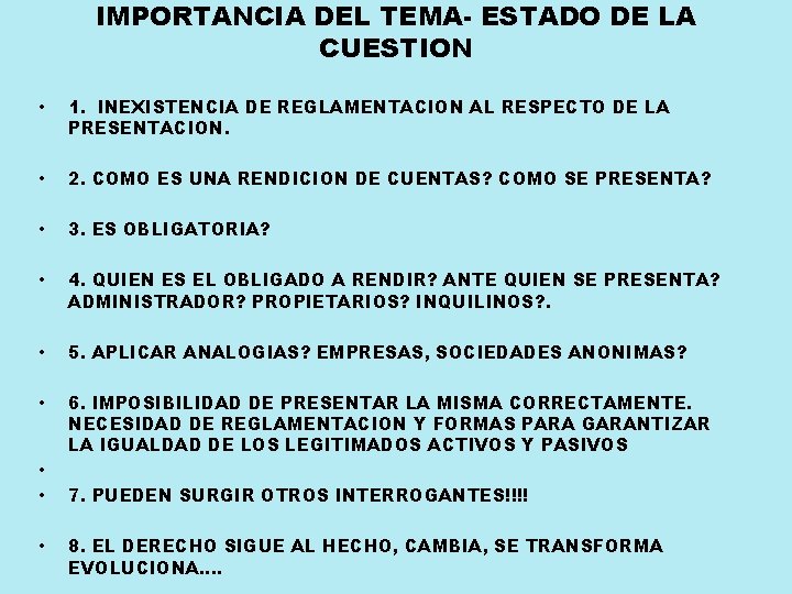 IMPORTANCIA DEL TEMA- ESTADO DE LA CUESTION • 1. INEXISTENCIA DE REGLAMENTACION AL RESPECTO