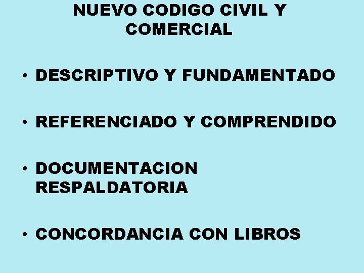 NUEVO CODIGO CIVIL Y COMERCIAL • DESCRIPTIVO Y FUNDAMENTADO • REFERENCIADO Y COMPRENDIDO •