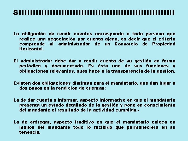 SIIIIIIIIIIIIIIIIIIIIIIIIIIII La obligación de rendir cuentas corresponde a toda persona que realice una negociación