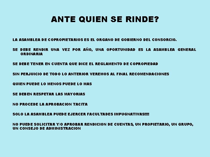 ANTE QUIEN SE RINDE? LA ASAMBLEA DE COPROPIETARIOS ES EL ORGANO DE GOBIERNO DEL