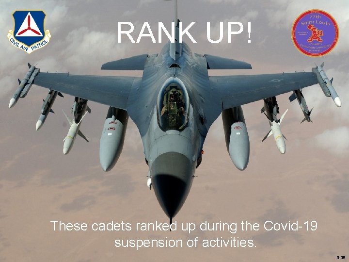 RANK UP! These cadets ranked up during the Covid-19 suspension of activities. 9 -08