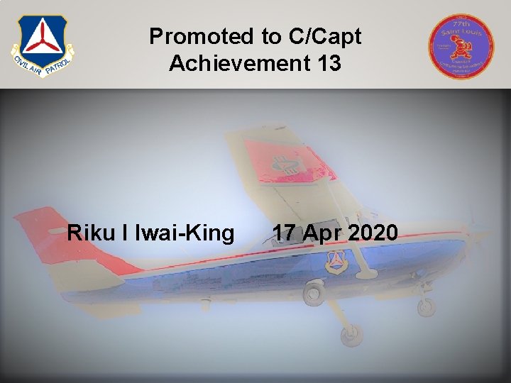 Promoted to C/Capt Achievement 13 Riku I Iwai-King 17 Apr 2020 