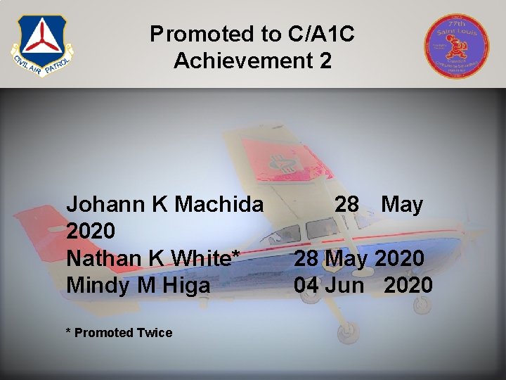 Promoted to C/A 1 C Achievement 2 Johann K Machida 2020 Nathan K White*