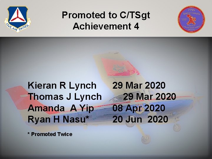 Promoted to C/TSgt Achievement 4 Kieran R Lynch Thomas J Lynch Amanda A Yip