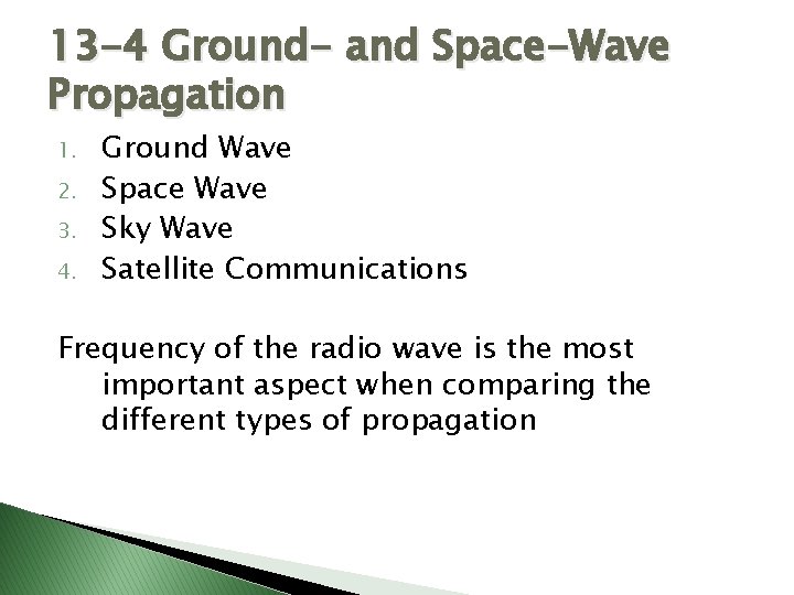13 -4 Ground- and Space-Wave Propagation 1. 2. 3. 4. Ground Wave Space Wave