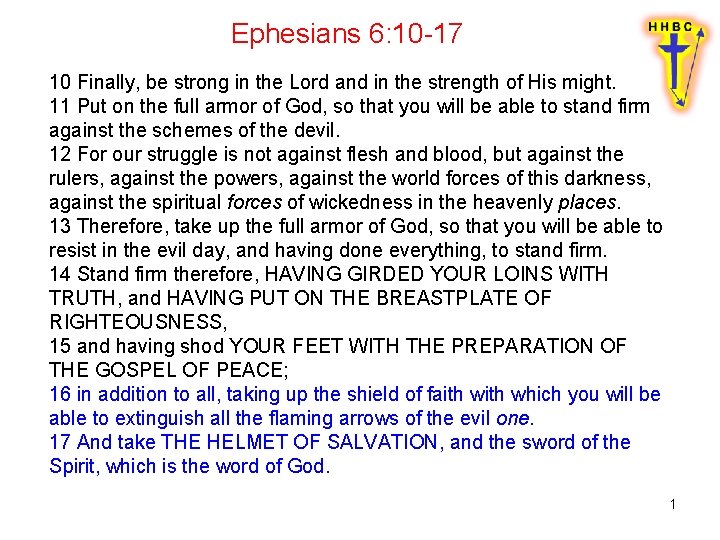 Ephesians 6: 10 -17 10 Finally, be strong in the Lord and in the