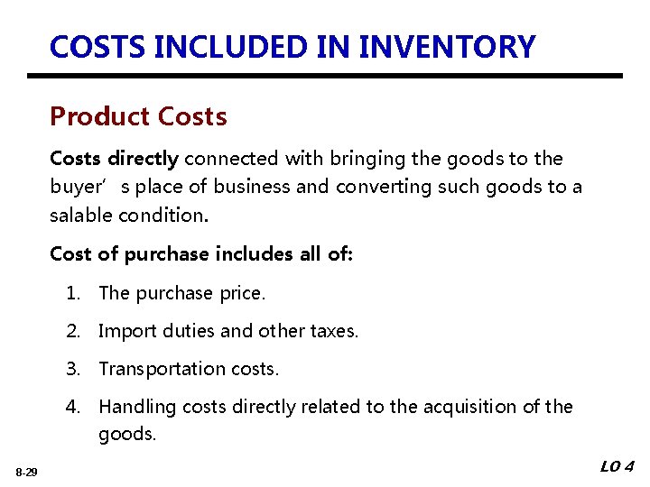 COSTS INCLUDED IN INVENTORY Product Costs directly connected with bringing the goods to the