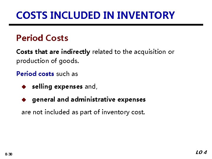 COSTS INCLUDED IN INVENTORY Period Costs that are indirectly related to the acquisition or