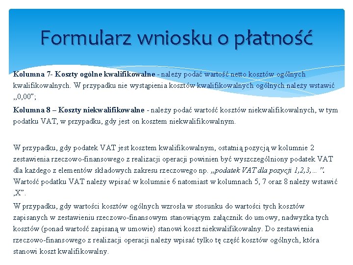 Formularz wniosku o płatność Kolumna 7 - Koszty ogólne kwalifikowalne - należy podać wartość