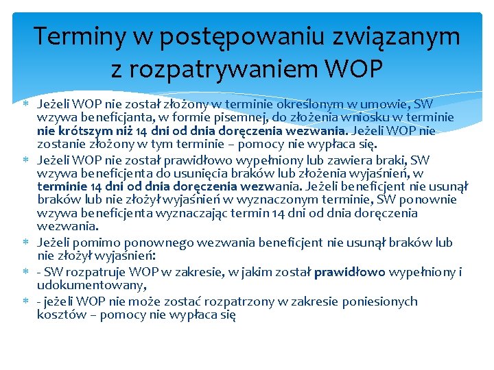 Terminy w postępowaniu związanym z rozpatrywaniem WOP Jeżeli WOP nie został złożony w terminie