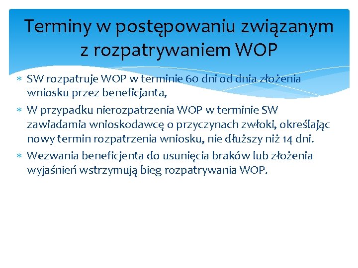 Terminy w postępowaniu związanym z rozpatrywaniem WOP SW rozpatruje WOP w terminie 60 dni