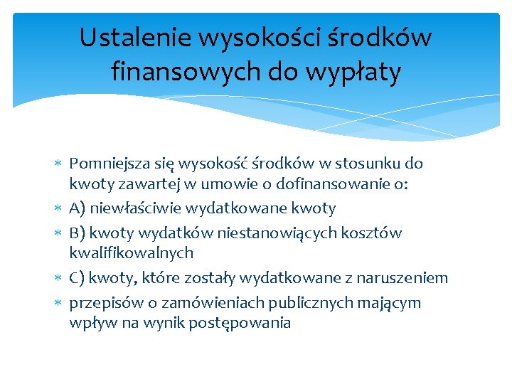 Ustalenie wysokości środków finansowych do wypłaty Pomniejsza się wysokość środków w stosunku do kwoty