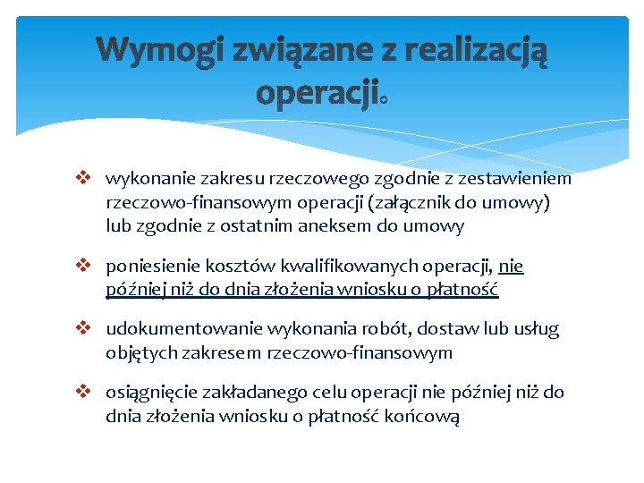 v wykonanie zakresu rzeczowego zgodnie z zestawieniem rzeczowo-finansowym operacji (załącznik do umowy) lub zgodnie