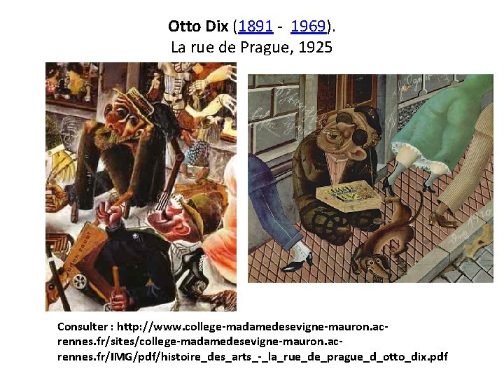 Otto Dix (1891 - 1969). La rue de Prague, 1925 Consulter : http: //www.