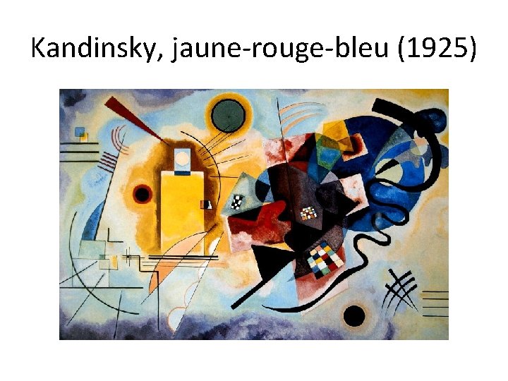 Kandinsky, jaune-rouge-bleu (1925) 