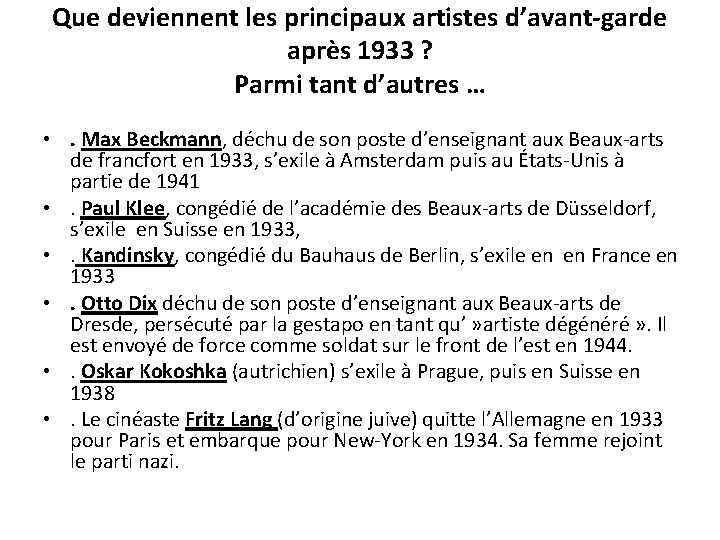 Que deviennent les principaux artistes d’avant-garde après 1933 ? Parmi tant d’autres … •