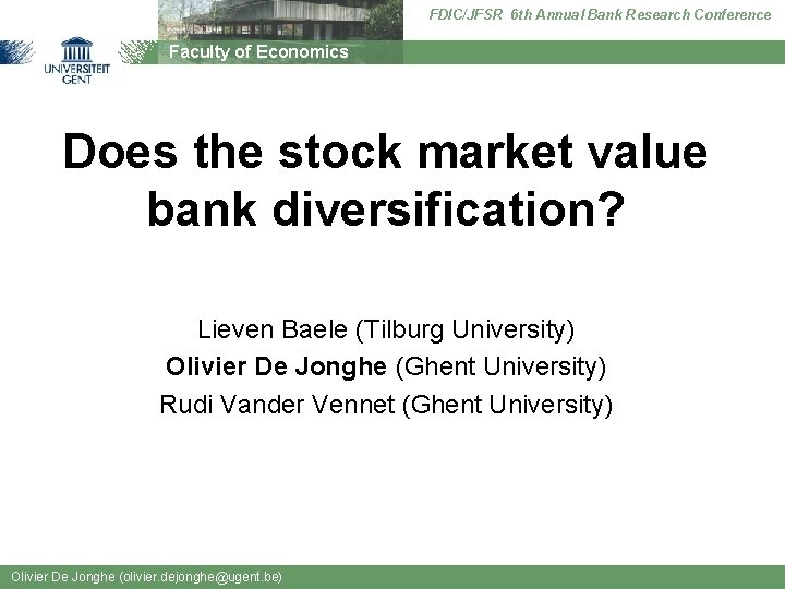 FDIC/JFSR 6 th Annual Bank Research Conference Faculty of Economics Does the stock market