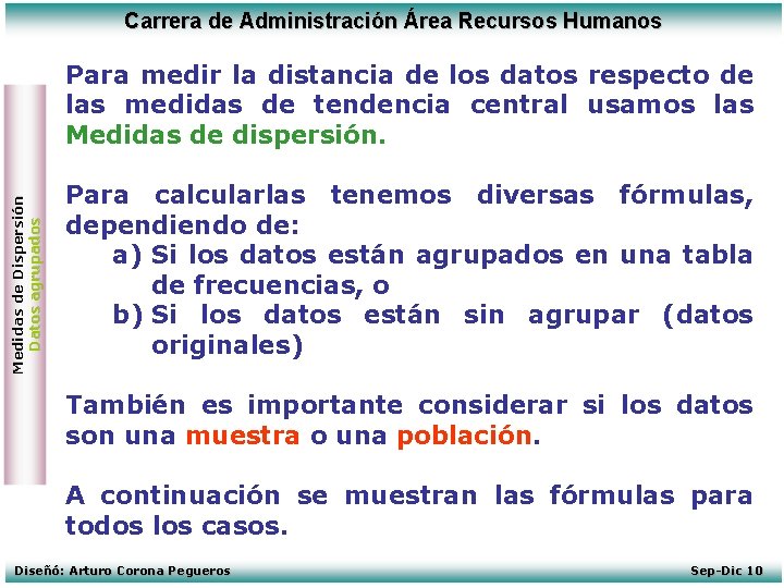 Carrera de Administración Área Recursos Humanos Medidas de Dispersión Datos agrupados Para medir la