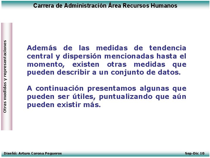 Otras medidas y representaciones Carrera de Administración Área Recursos Humanos Además de las medidas