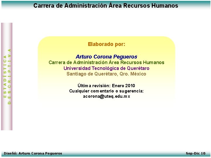 Carrera de Administración Área Recursos Humanos ESTADÍSTICA D E S C R I P