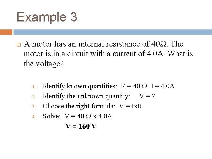 Example 3 A motor has an internal resistance of 40Ω. The motor is in Example 3 A motor has an internal resistance of 40Ω. The motor is in