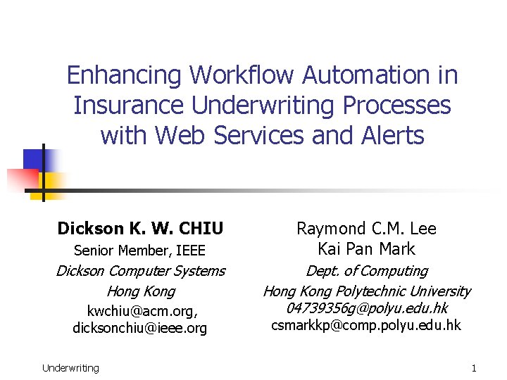 Enhancing Workflow Automation in Insurance Underwriting Processes with Web Services and Alerts Dickson K.