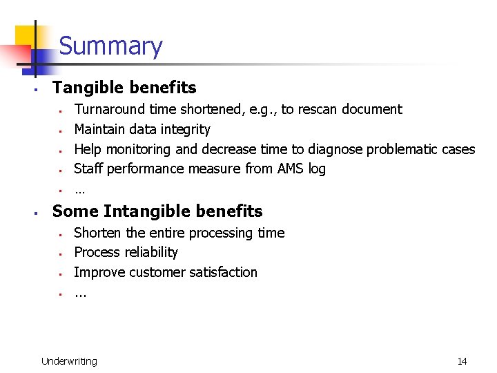 Summary § Tangible benefits § § § Turnaround time shortened, e. g. , to