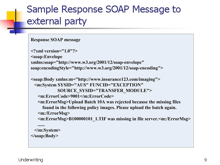 Sample Response SOAP Message to external party Underwriting 9 