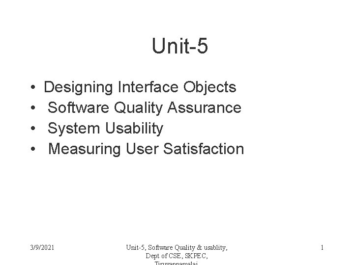 Unit-5 • • Designing Interface Objects Software Quality Assurance System Usability Measuring User Satisfaction