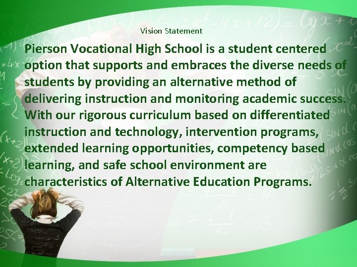 Vision Statement Pierson Vocational High School is a student centered option that supports and