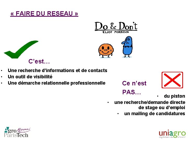  « FAIRE DU RESEAU » C’est… • • • Une recherche d’informations et